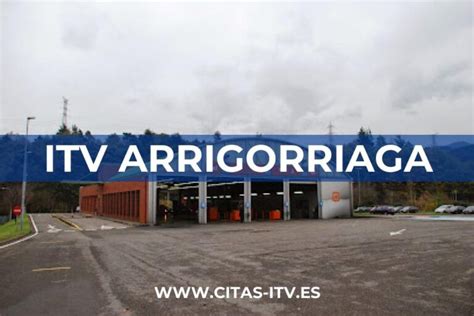 itv arrigorriaga citas|Cita Previa ITV Arrigorriaga con RESEÑAS